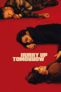 Nonton Hurry Up Tomorrow 2025